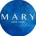 Mary Eats Cake