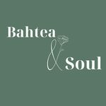 BahTea & Soul