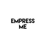 Empress Me