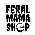 Feral Mama Shop