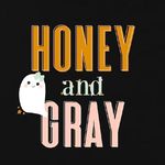 Honey and Gray