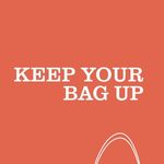 Keep Your Bag Up