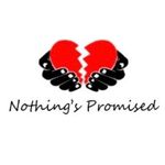 Nothing’s promised