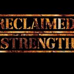 Reclaimed Strength