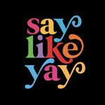 Say Like Yay