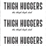 Thigh Huggers