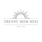 Trendy Mom Mini